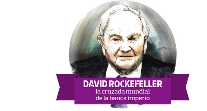 David Rockefeller: la cruzada mundial de la banca imperio
