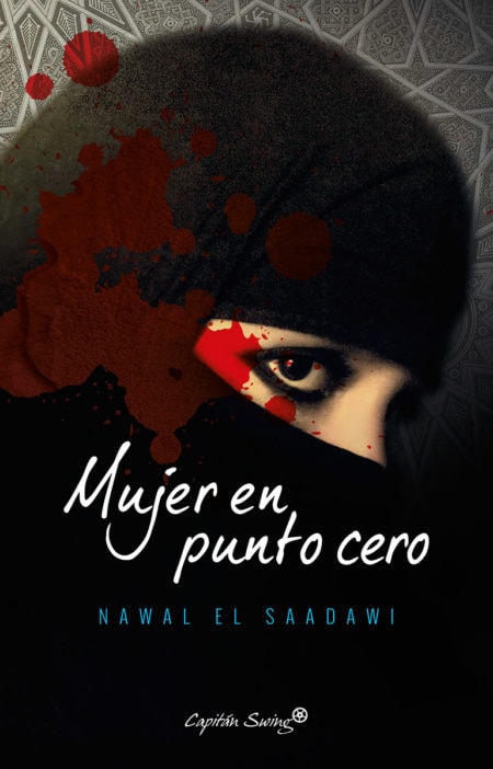 'Mujer en punto cero', de Nawal El Saadawi I La Marea