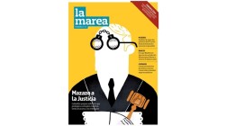 Ya a la venta el nº 13 de La Marea, centrada en el ‘mazazo’ de Gallardón a la Justicia
