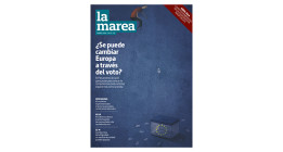 Ya a la venta el nº 15 de La Marea: ¿Se puede cambiar Europa a través del voto?