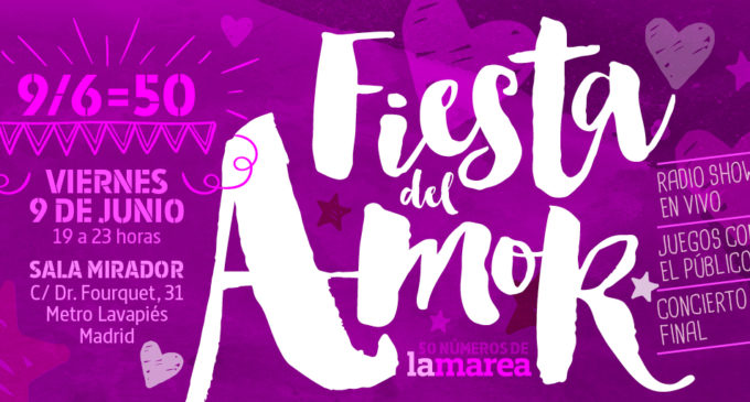 Ven a celebrar los 50 números de La Marea a la Fiesta del Amor