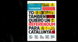 Dossier #LaMarea52: Yo también quiero un referéndum para Cataluña