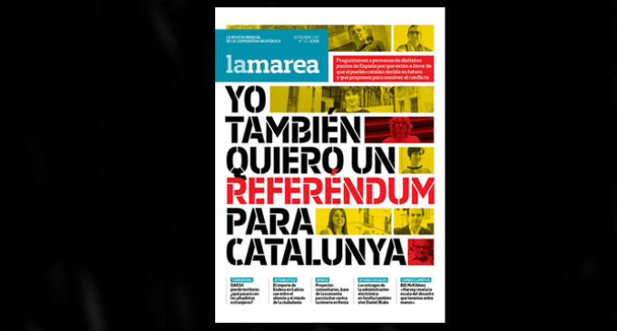 Dossier #LaMarea52: Yo también quiero un referéndum para Cataluña