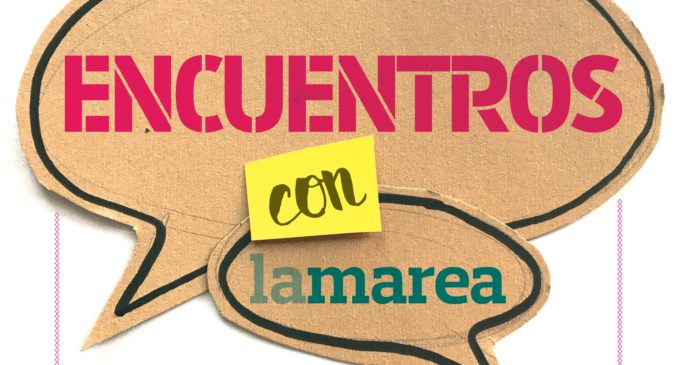 Vuelven los Encuentros de La Marea, ¡nos vemos este domingo 29!