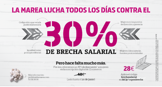 Porque la brecha salarial de género lo vale, ‘La Marea’ lo vuelve a hacer: suscríbete por un 30% menos hasta el 20 de junio